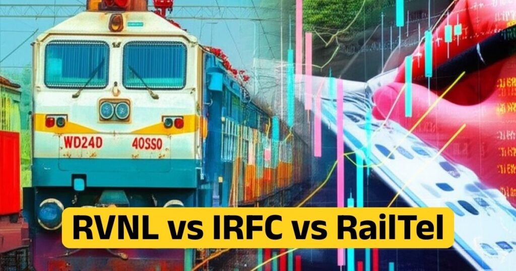 RVNL vs IRFC vs RailTel